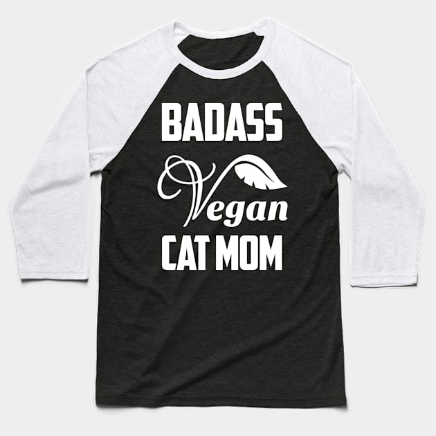 Badass Vegan Cat Mom Vegetarian Baseball T-Shirt by Wesley Mcanderson Jones